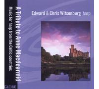 EDWARD WITSENBURG - A TRIBUTE TO ANNE MACDEARMID: MUSIC FOR HARP FROM THE CELTIC
