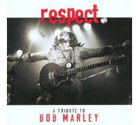 TRIBUTE TO BOB MARLEY - Respect: a Tribute to Bob Marley