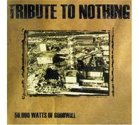 Tribute To Nothing - 50,000 Watts Of Goodwill