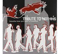 Tribute To Nothing - Breathe How You Want to Breathe [VINYL]