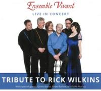Ensemble Vivant – Tribute to Rick Wilkins: Live in Concert – CD + DVD