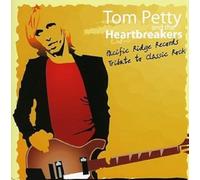 TRIBUTE TO TOM PETTY - Pacific Ridge Records Tribute to Classic Rock