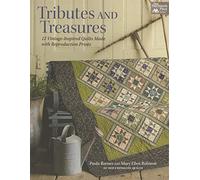 Tributes and Treasures: 12 Vintage-Inspired Quilts Made with Reproduction Prints (That Patchwork Place)