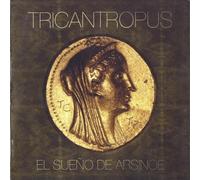 TRICANTROPUS - El Sueno De Arsinoe