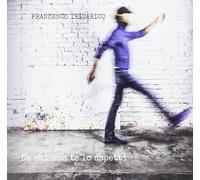 Francesco Tricarico – Da Chi Non Te Lo Aspetti – Edel