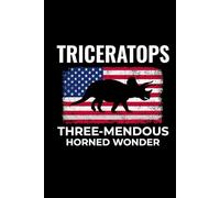Triceratops - Three-mendous Horned Wonder: American Flag Dinosaur Fossil Notebook - Funny Journal for Writing Notes, Paleontology & Science Lovers, College Ruled Lined Paper