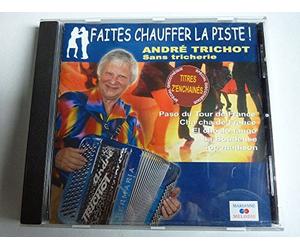 Trichot Andre sans Tricherie-Faites Chauffer La Piste