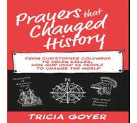 Tricia Goyer Prayers that Changed History: From Christopher Columbus to Helen Tricia Goyer Multicolor