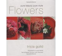 Tricia Guild: Flowers