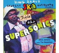 Tricia & the Supersonics - King Bravo Selects Ska Authent