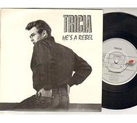 TRICIA - TRICIA - HE'S A REBEL - 7 inch vinyl / 45