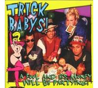 Trick Babies - Fool And His Money