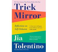 Trick Mirror: Reflections on Self-Delusion