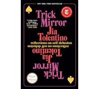 Trick Mirror: Reflections on Self-Delusion