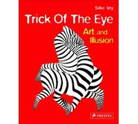 Trick of the Eye: Art and Illusion: Art and Illustion