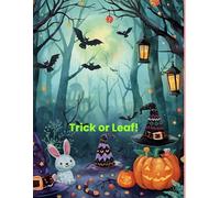 Trick or Leaf!: Halloween Coloring and Writing Book for Plant Lovers | Tropical Houseplants, Ghosts & Spooky Fun| Ages 4-12