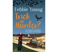 Trick or Murder?: A Sophie Sayers Village Mystery: Volume 2 (Sophie Sayers Village Mysteries)