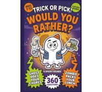 Trick or Pick! Would You Rather Book for Kids: 360 Silly, Spooky, and Slightly Creepy Halloween Questions for Costume Parties, Sleepovers, Classrooms, ... (Ages 7-13) (The Rather Fun Collection)