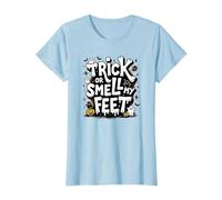 Trick or Smell My Feet: Spooky Halloween Humor T-Shirt, Women, Baby Blue, M