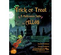 Trick or Treat - A Halloween Suite for Cello: A spooky selection of 13 original and classical pieces for Cellos. Includes duets and solos with scary ... (Cello Music for Beginners and Improvers)