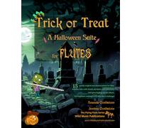 Trick or Treat - A Halloween Suite for Flutes: A spooky selection of 13 original and classical pieces for flutes. Includes duets and solos with scary ... (Flute Music for Beginners and Improvers)