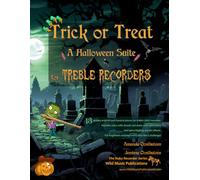 Trick or Treat - A Halloween Suite for Treble Recorders: A spooky selection of 13 original duets and solos with scary lyrics, spine-tingling special ... Recorder Music for Beginners and Improvers)