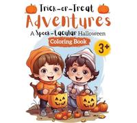 Trick-or-Treat Adventures: A Spook-tacular Halloween Coloring Book