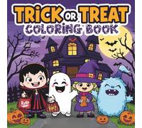 Trick or Treat Coloring Book: Cute and Friendly Halloween Coloring Pages for Kids Ages 4-8