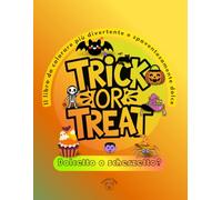 TRICK OR TREAT? Dolcetto o Scherzetto?: Libro da Colorare per Bambini 3-8 anni: Disegni Grandi e Facili a Tema Halloween Zucche, Fantasmi, Streghe, ... e Divertente, Halloween, passatempo al rist