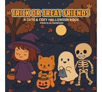 Trick Or Treat Friends: A Cute & Cozy Halloween Book