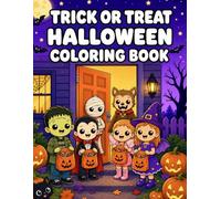 Trick or Treat Halloween Coloring Book: Cute Halloween Coloring Fun Featuring Friendly Monsters, Pumpkins, Witches, Costumes, and Candy (Bright Path Coloring Book Series)