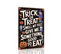 Trick Or Treat Halloween Metal Tin Sign Smell My Feet, Give Me Something Good To Eat! Vintage Halloween Wall Decor For Kitchen, Living Room, Farmhouse, Halloween Parties Decorative Signs & Plaques 8x12 Inch
