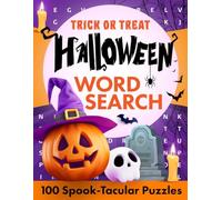 Trick-or-Treat! Halloween Word Search Puzzles: 100 Spookily Fun Themed Wordfind Activities for a Scary Halloween to Remember - The Perfect Gift for Teens & Adults (Large Print Big Word)