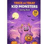 Trick or Treat Kid Monsters Coloring Book: Spooky Cute Monster Halloween Adventures for Kids