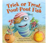 Trick or Treat Pout-Pout Fish: 7 (A Pout-Pout Fish Mini Adventure)