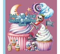 Trick ‘or’ Treat Sweets Coloring Book: Happy Halloween