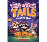 Trick-or-Treat Tails: Spooky-Cute Halloween Coloring Book for Kids Ages 3-8 - Adorable Animal Friends, Pumpkin Adventures & Moonlit Magic Fun | StoryLeaf Publishing