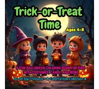 Trick-or-Treat Time: A Fun Halloween Coloring Book for Kids with Costumes, Candy, and More (Spooky Sweet Adventures)
