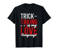 Trick-Taking Is My Love Language Bridge Card Game T-Shirt