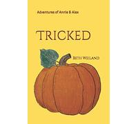 Tricked: 2 (Adventures of Annie and Alex)