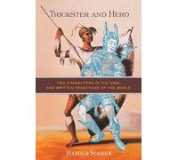 Trickster and Hero: Two Characters in the Oral and Written Traditions of the World