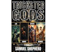 Trickster Gods: Loki, Anansi, Coyote & Hermes