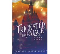 Trickster in the Palace and Other Tales (Instanolde Chronicles)