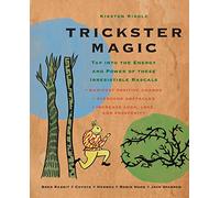 Trickster Magic: Tap Into the Energy and Power of these Irresistible Rascals