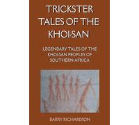 Trickster Tales of the Khoi-San: 3 (Khoi-San Mythological Legacy)
