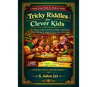 Tricky Riddles for Clever Kids: The Ultimate Family Game Book of Riddles, Logic Puzzles, Brain Challenges & Laughs for Kids and Adults to Solve ... (SUPER INTERESTING FACTS FOR CURIOUS KIDS)