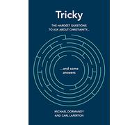 Tricky: The hardest questions to ask about Christianity (and some answers)