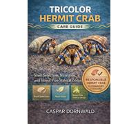 TRICOLOR HERMIT CRAB CARE GUIDE: Shell Selection, Nutrition, and Stress-Free Habitat Design