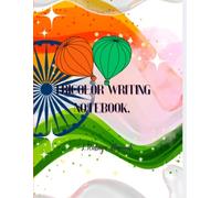 Tricolor Writing Notebook: A Ruled Notebook for School, Home, and Daily Writing | Inspired by the Colors of India | Perfect for Kids, Students & Teachers