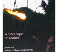 Tricot Jean - La Mecanique De L'aurore